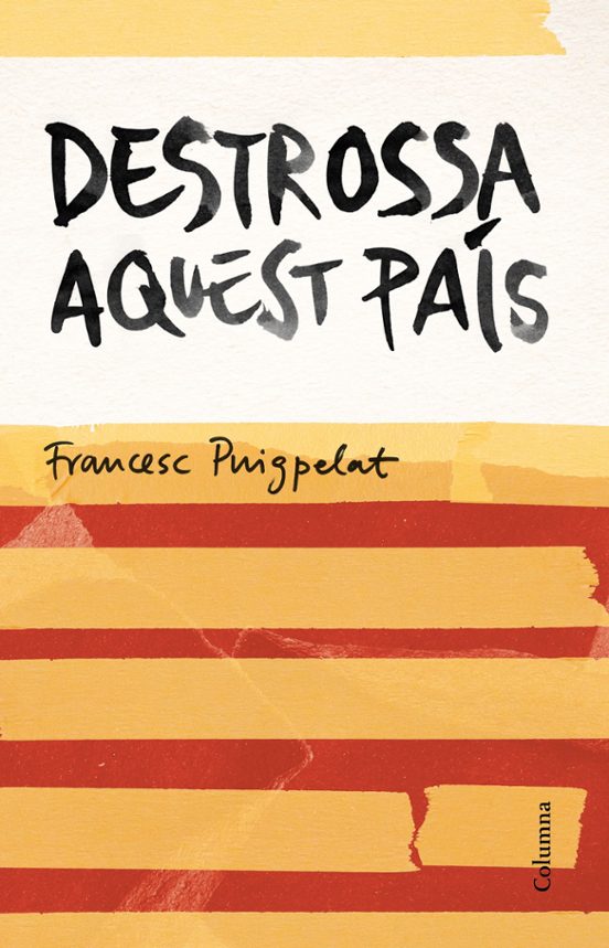 Destrossa Aquest País