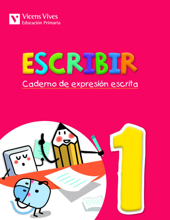 Escribir. 1º Primaria Caderno De Expresión Escrita 1. Galicia