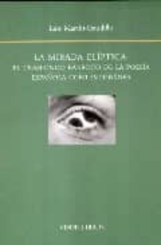 La Mirada Eliptica: El Trasfondo Barroco De La Poesia Española Co Ntem