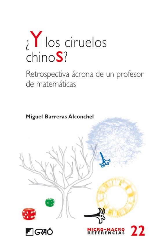 ¿y Los Ciruelos Chinos?: Retrospectva Acrona De Un Profesor De Ma Tema