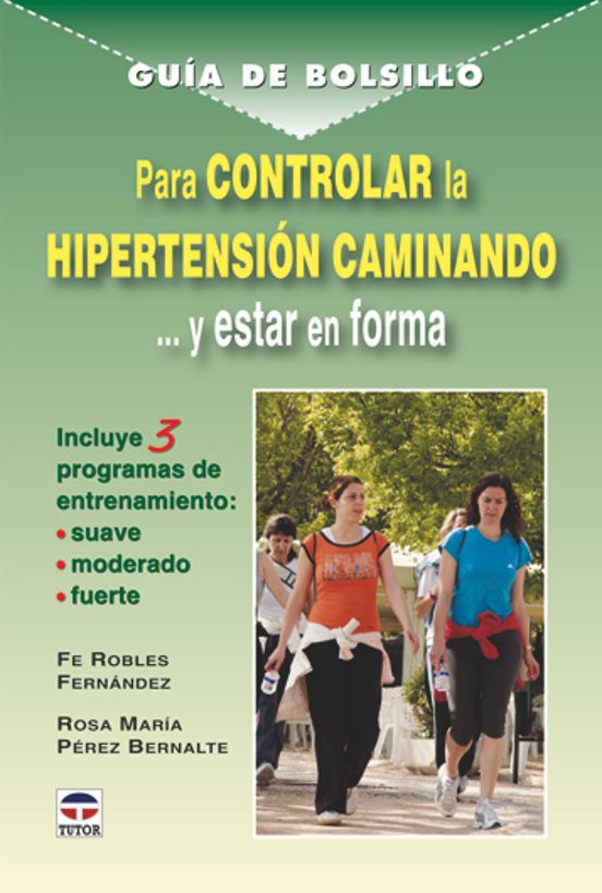 Para Controlar La Hipertension Caminando Y Estar En Forma: Incluy E Pr