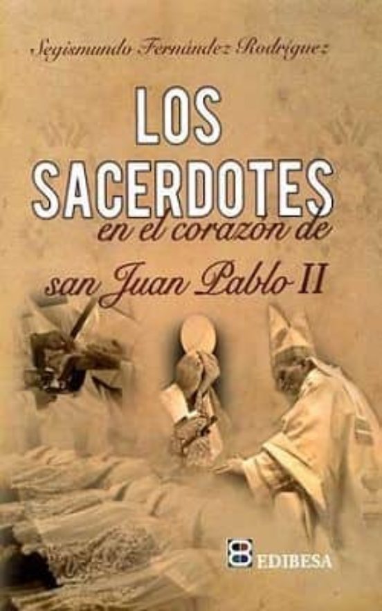 Los Sacerdotes En El Corazon De San Juan Pablo Ii