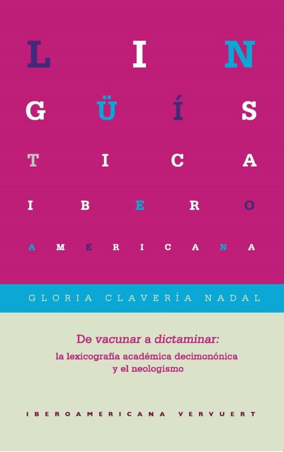 De Vacunar A Dictaminar: La Lexicografia Academica Decimononica Y El N