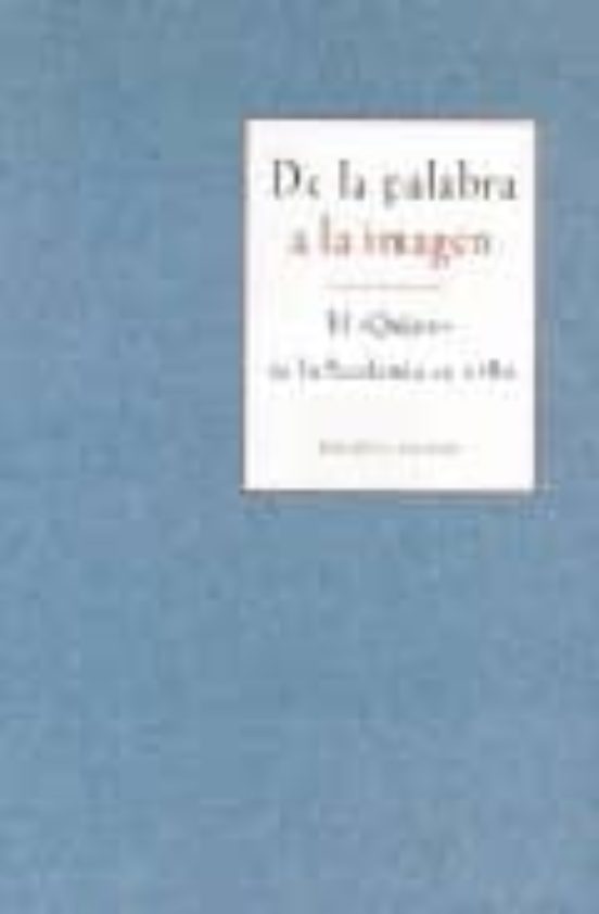 De La Palabra A La Imagen. El Quijote De La Academia De 1780