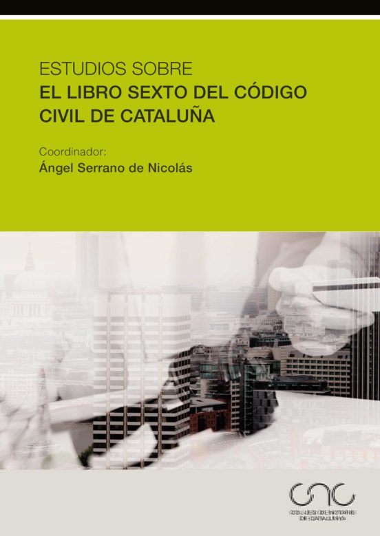 Estudios Sobre El Libro Sexto Del Código Civil De Cataluña