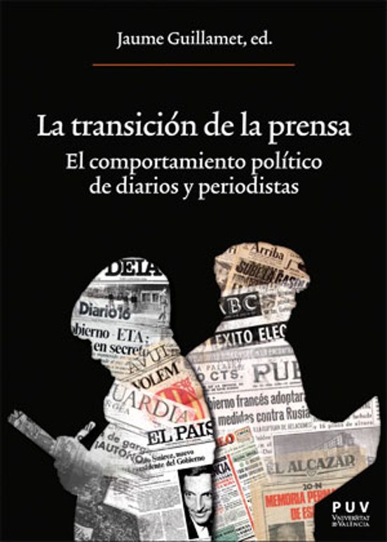 La Transicion De La Prensa: El Comportamiento Politico De Diarios Y Pe