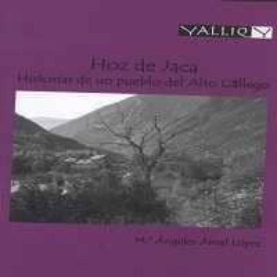 Hoz De Jaca. Historias De Un Pueblo Del Alto Gallego