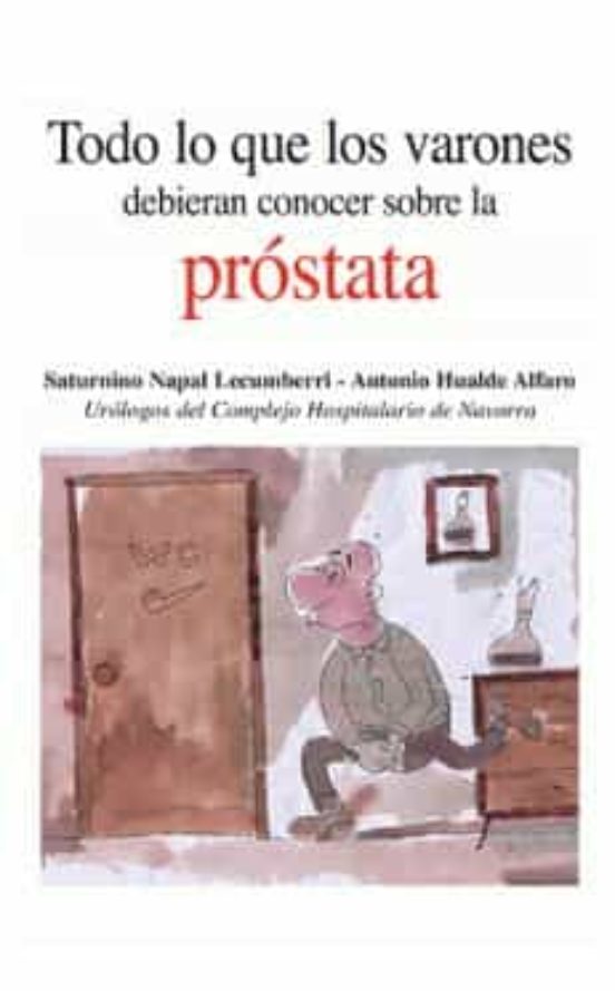 Todo Lo Que Los Varones Debieran Conocer Sobre La Prostata