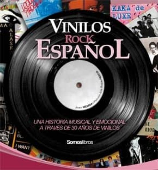 Vinilos Rock Español: Una Historia Musical Y Emocional A Traves D E 30