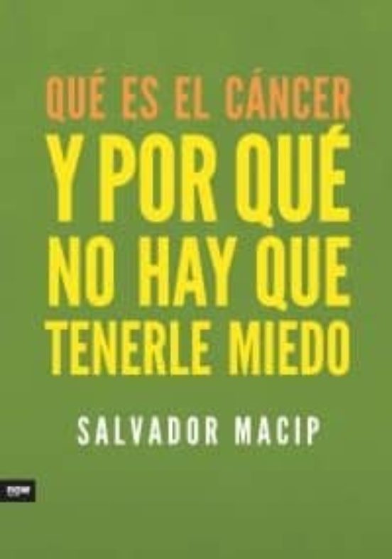 Qué Es El Cáncer Y Por Qué No Hay Que Tenerle Miedo