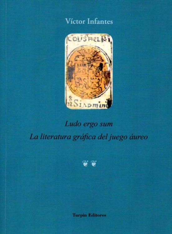 Ludo Ergo Sum: La Literatura Grafica Del Juego Aureo