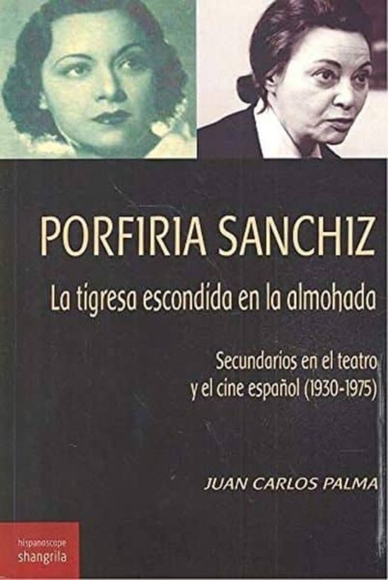 Porfiria Sanchiz: La Tigresa Escondida En La Almohada