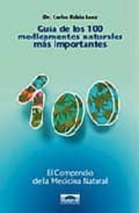 Guia De Los 100 Medicamentos Naturales Mas Importantes: El Compen Dio