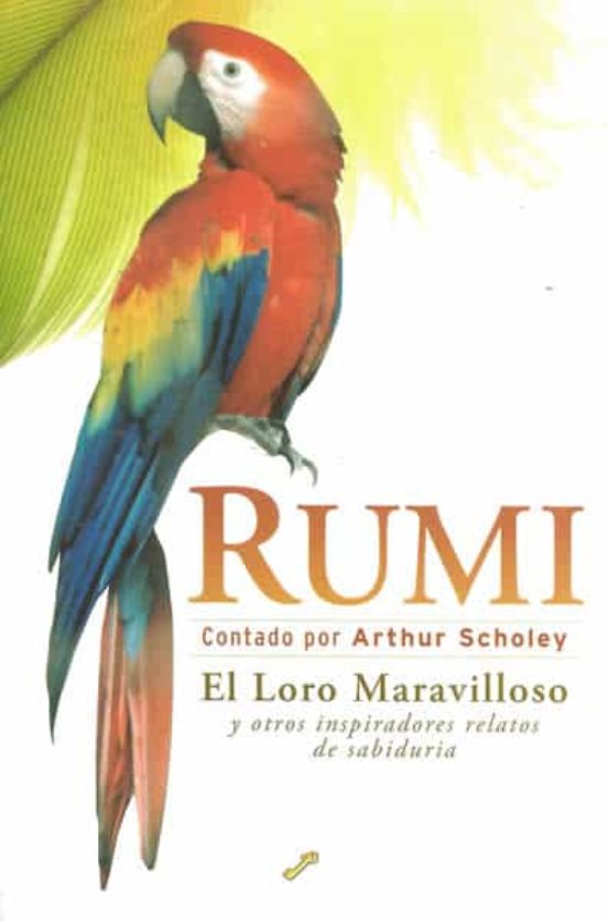 Cuentos De Rumi: El Loro Maravilloso Y Otros Inspiradores Relatos De S