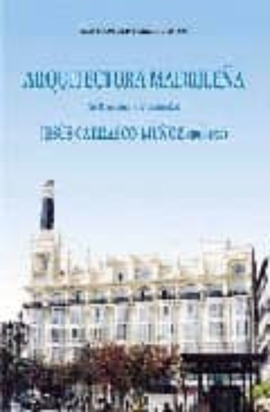 Arquitectura Madrileña: Jesus Carrasco-muñoz : Del Ecl Ecti