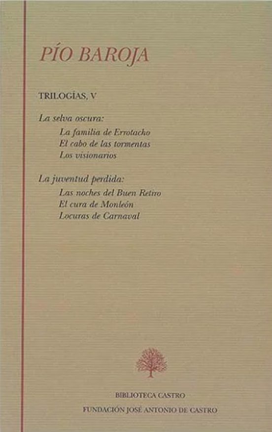 Pio Baroja. Trilogias V: La Selva Oscura