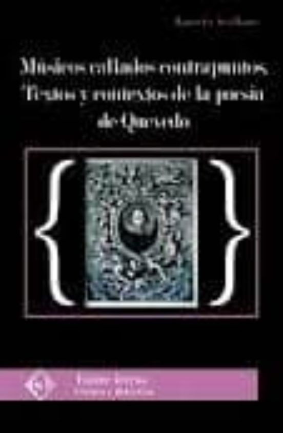 Musicos Callados Contrapuntos. Textos Y Contextos De La Poesia De Quev