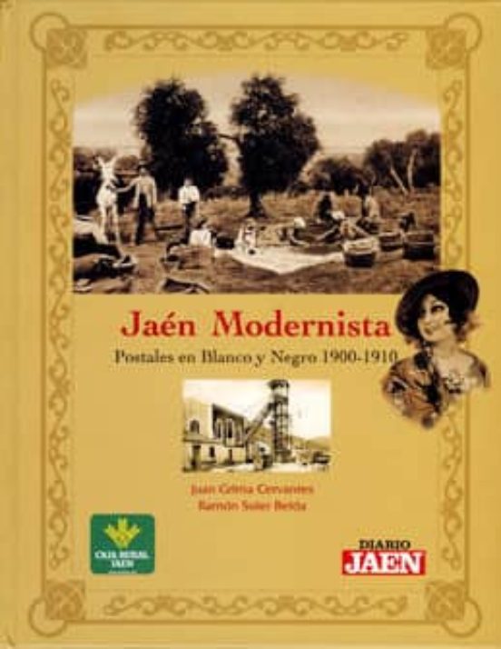 Jaén Modernista. Postales En Blanco Y Negro 1900-1910