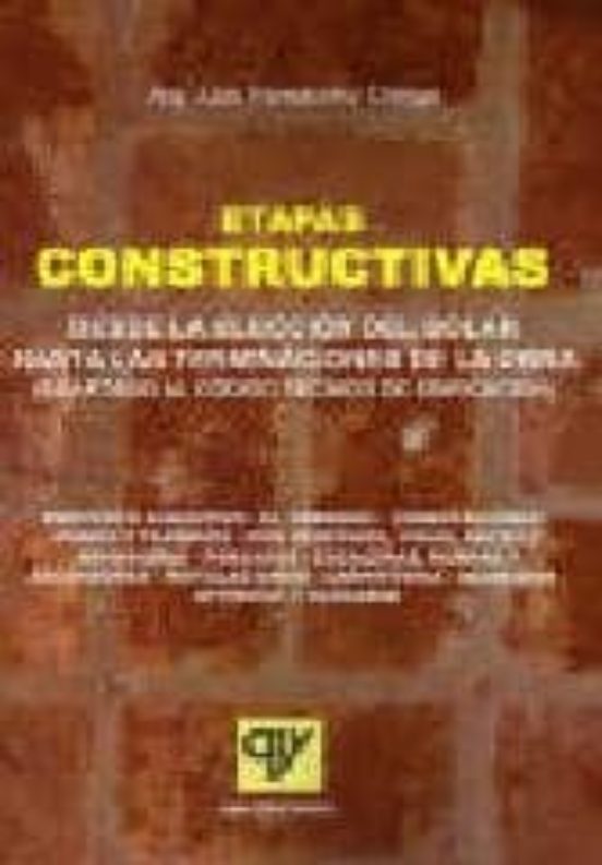 Etapas Constructivas: Desde La Eleccion Del Solar Hasta Las Termi Naci