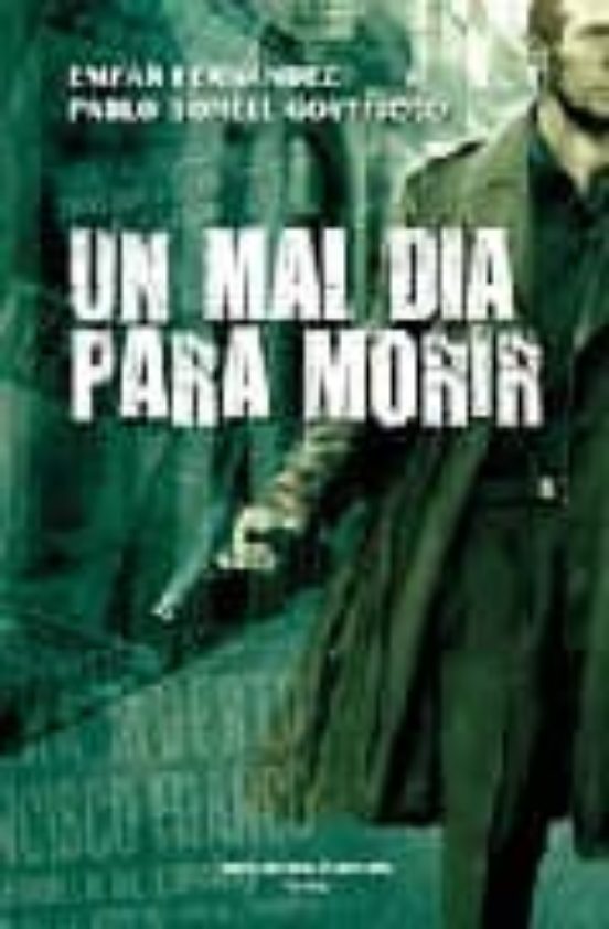 Un Mal Dia Para Morir
