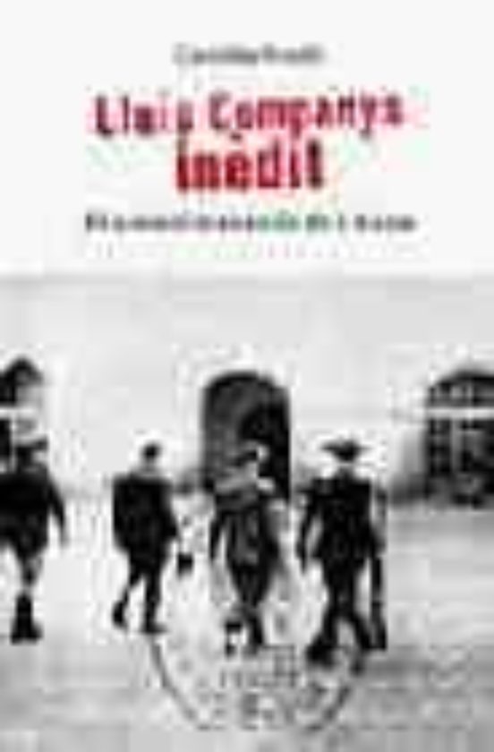 Lluis Companys Inedit