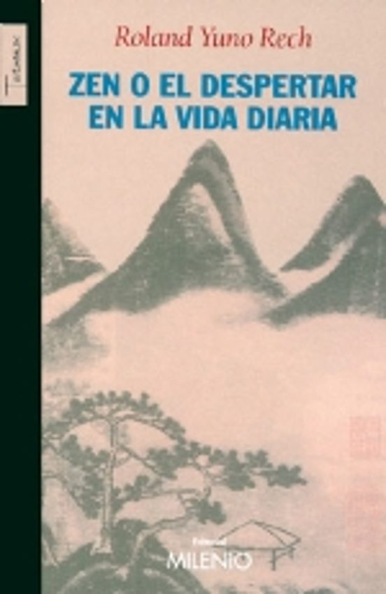 Zen O El Despertar En La Vida Diaria