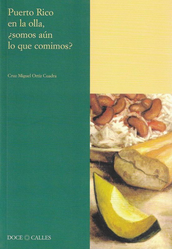 Puerto Rico En La Olla. ¿Somos Aún Lo Que Comimos?