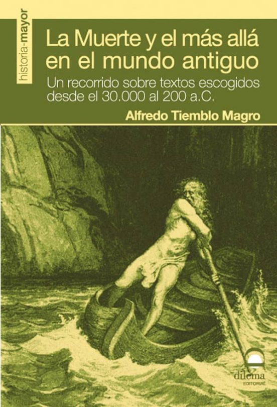La Muerte Y El Mas Alla En El Mundo Antiguo: Un Recorrido Sobre T Exto