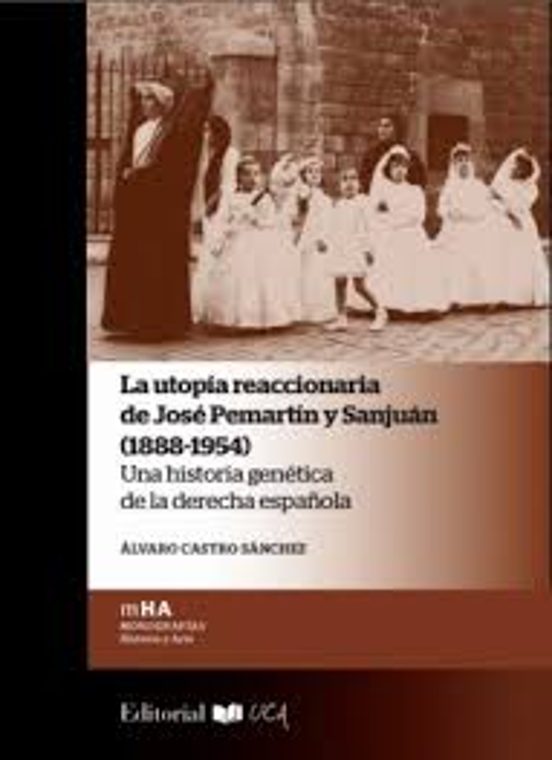 La Utopía Reaccionaria De José Pemartín Y Sanjuán