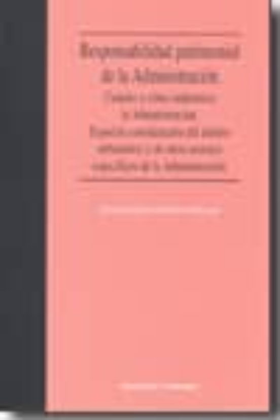 Responsabilidad Patrimonial De La Administracion: Cuando Y Como I Ndem