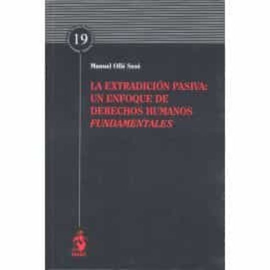 La Extradición Pasiva: Un Enfoque De Derechos Humanos Fundamentales
