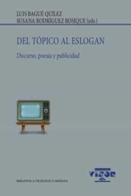 Del Topico Al Eslogan: Discurso Poesia Y Publicidad