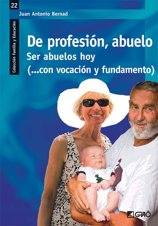 De Profesion Abuelo. Ser Abuelos Hoy