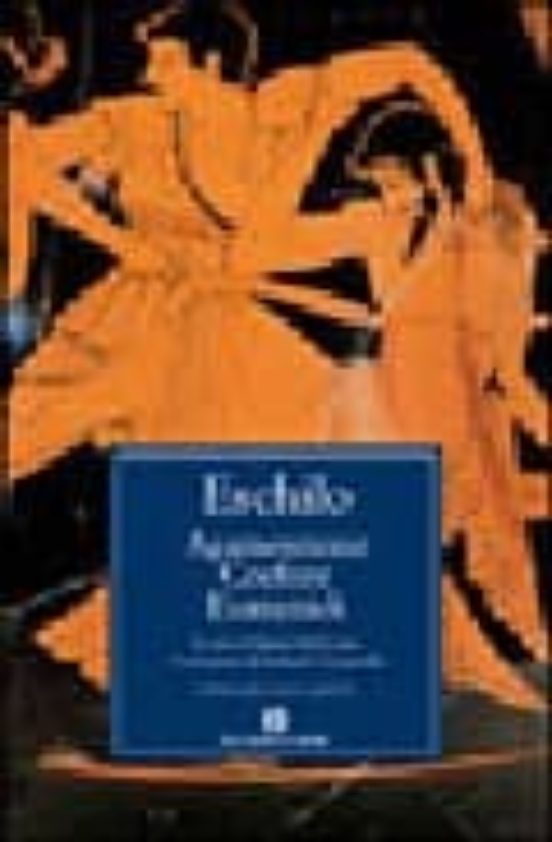Agamennone - Coefore - Eumenidi