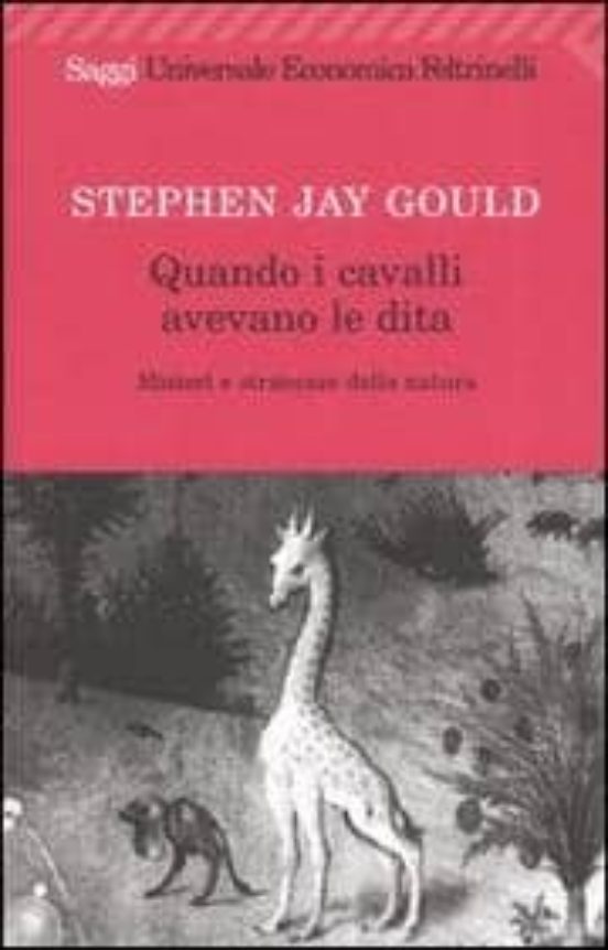 Quando i Cavalli Avevano le Dita. Misteri e Stranezze Della Natur a