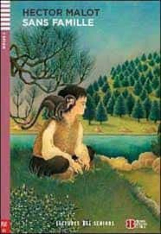 Sans Famille Lectures Eli Senior - Niveau 3