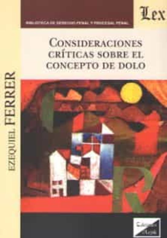 Consideraciones Criticas Sobre El Concepto De Dolo