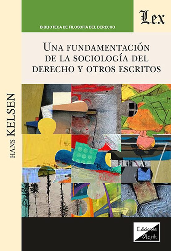 Una Fundamentacion De La Sociologia Del Derecho Y Otros Escritos