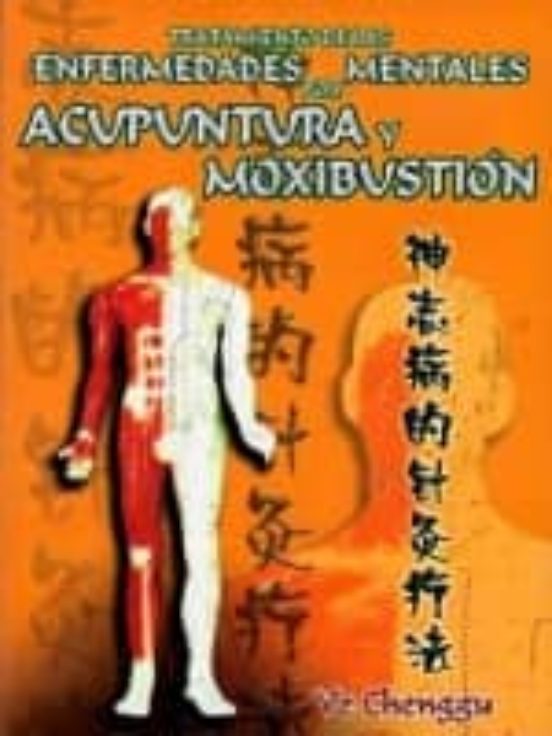Tratamiento De Las Enfermedades Mentales Por Acupuntura Y Moxibus Tion