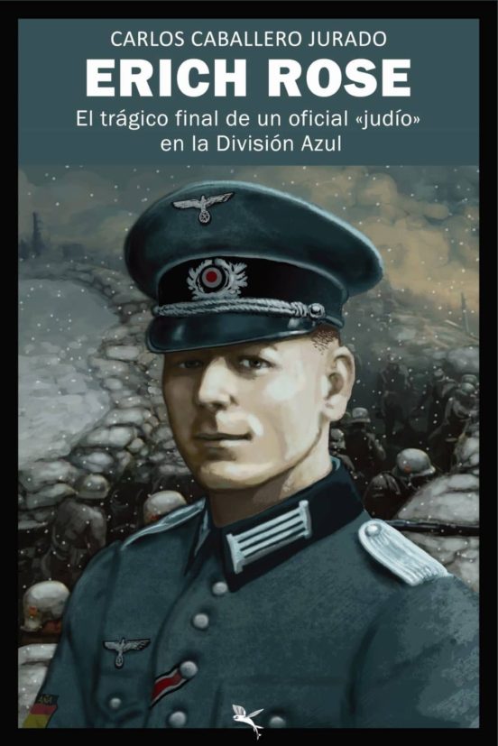 Erich Rose: El Trágico Final De Un Oficial Judío En La División Azul