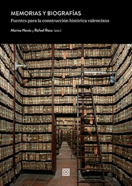 Memorias y biografías: Fuentes para la construcción histórica valenciana
