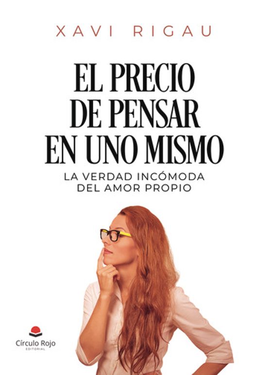 El Precio de Pensar en Uno Mismo. La Verdad Incómoda del Amor Pro Pio