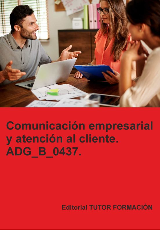Adg_b_0437. Comunicación Empresarial Y Atención Al Cliente