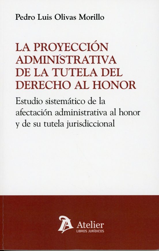 Proyección Administrativa de la Tutela del Derecho al Honor. Estu Dio