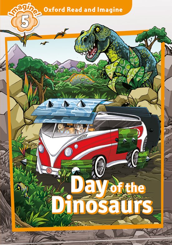 Oxford Read And Imagine 5. Day Of The Dinosaurs