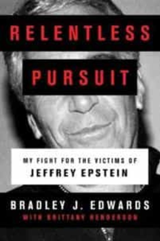 Relentless Pursuit: My Fight For The Victims Of Jeffrey Epstein
