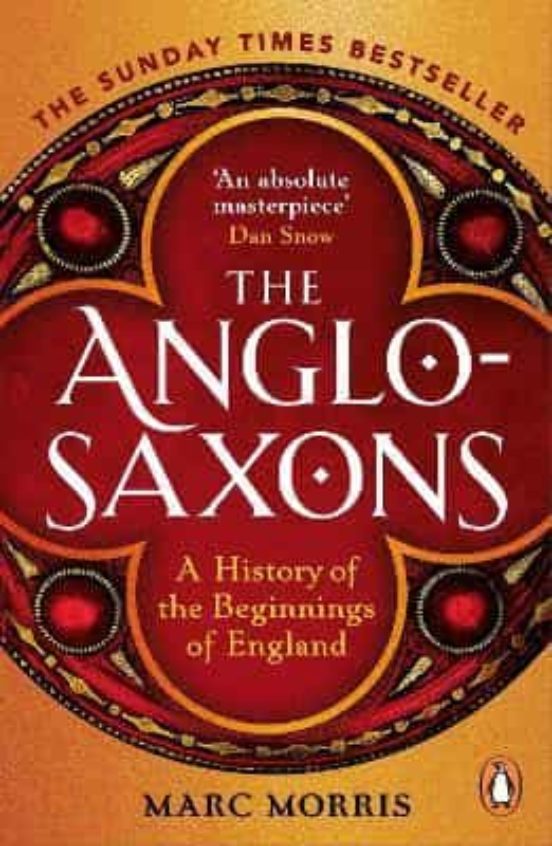 The Anglo-saxons: A History Of The Beginnings Of England
