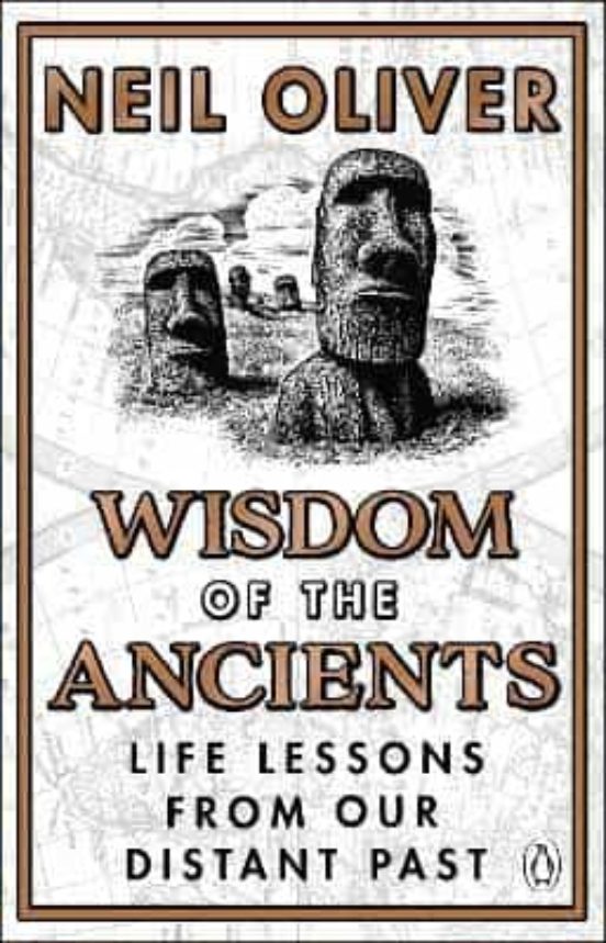 Wisdom Of The Ancients: Life Lessons From Our Distant Past
