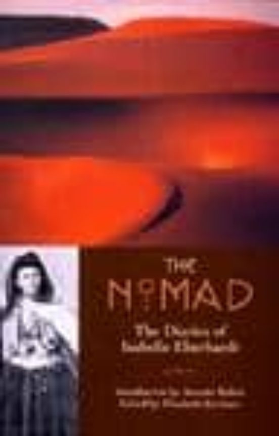 The Nomad: The Diaries Of Isabelle Eberhardt