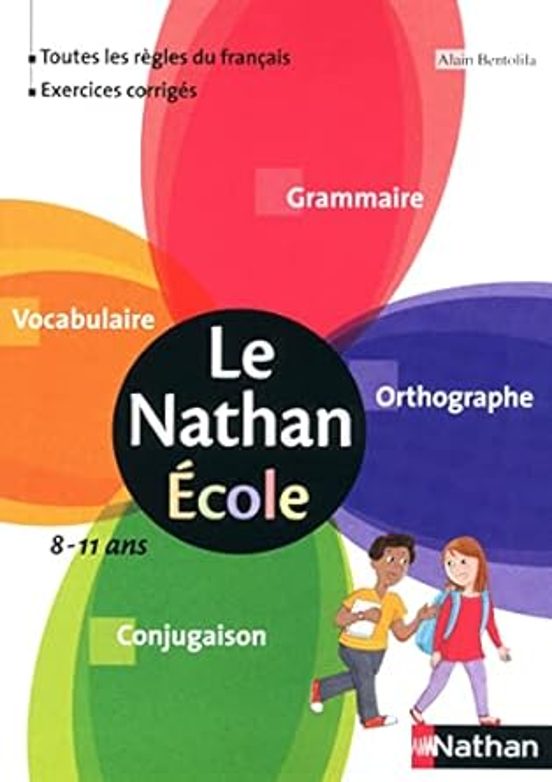 Le Nathan École : Grammaire Orthographe Vocabulaire Conjugaison : 8-11